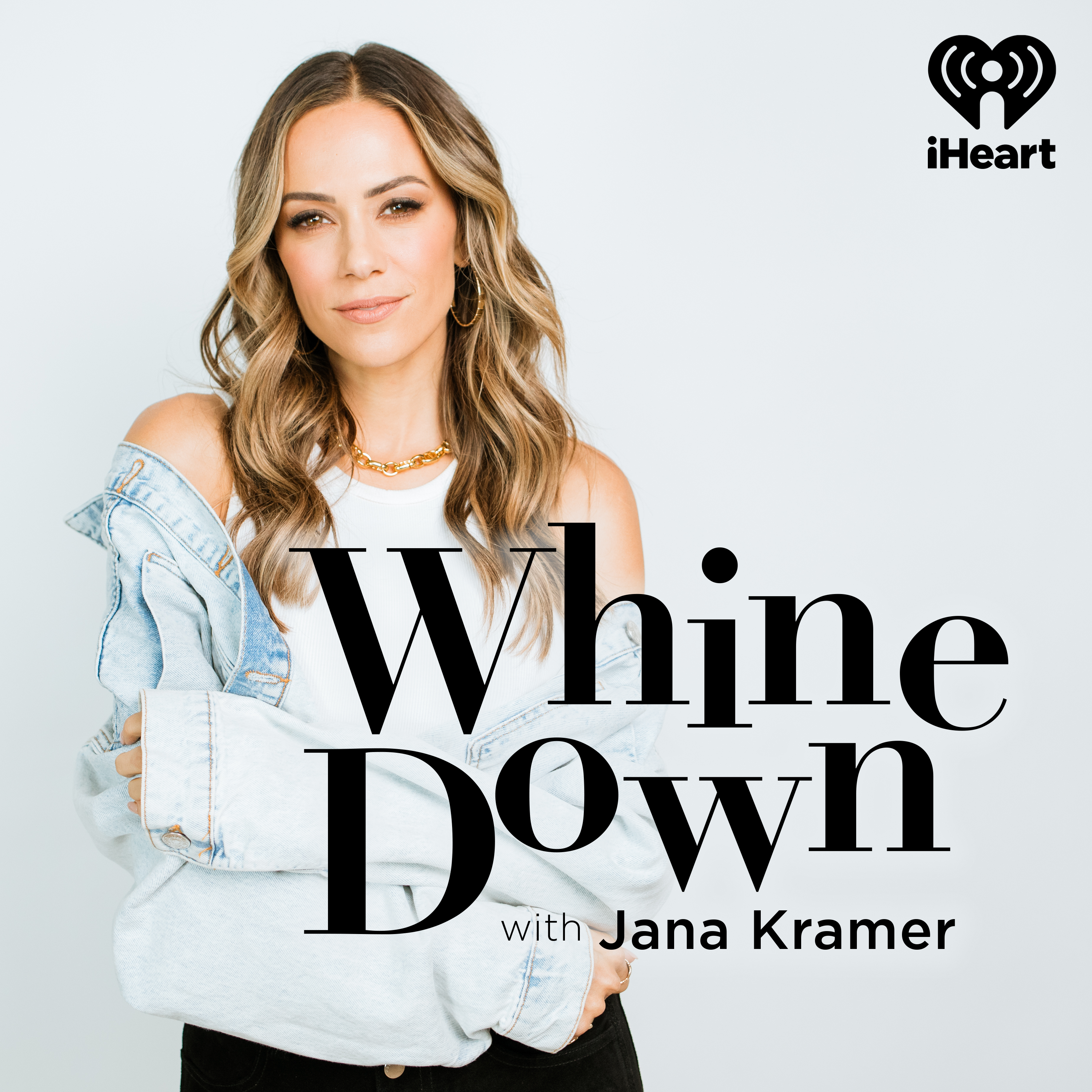 Whine Down with Jana Kramer:iHeartPodcasts