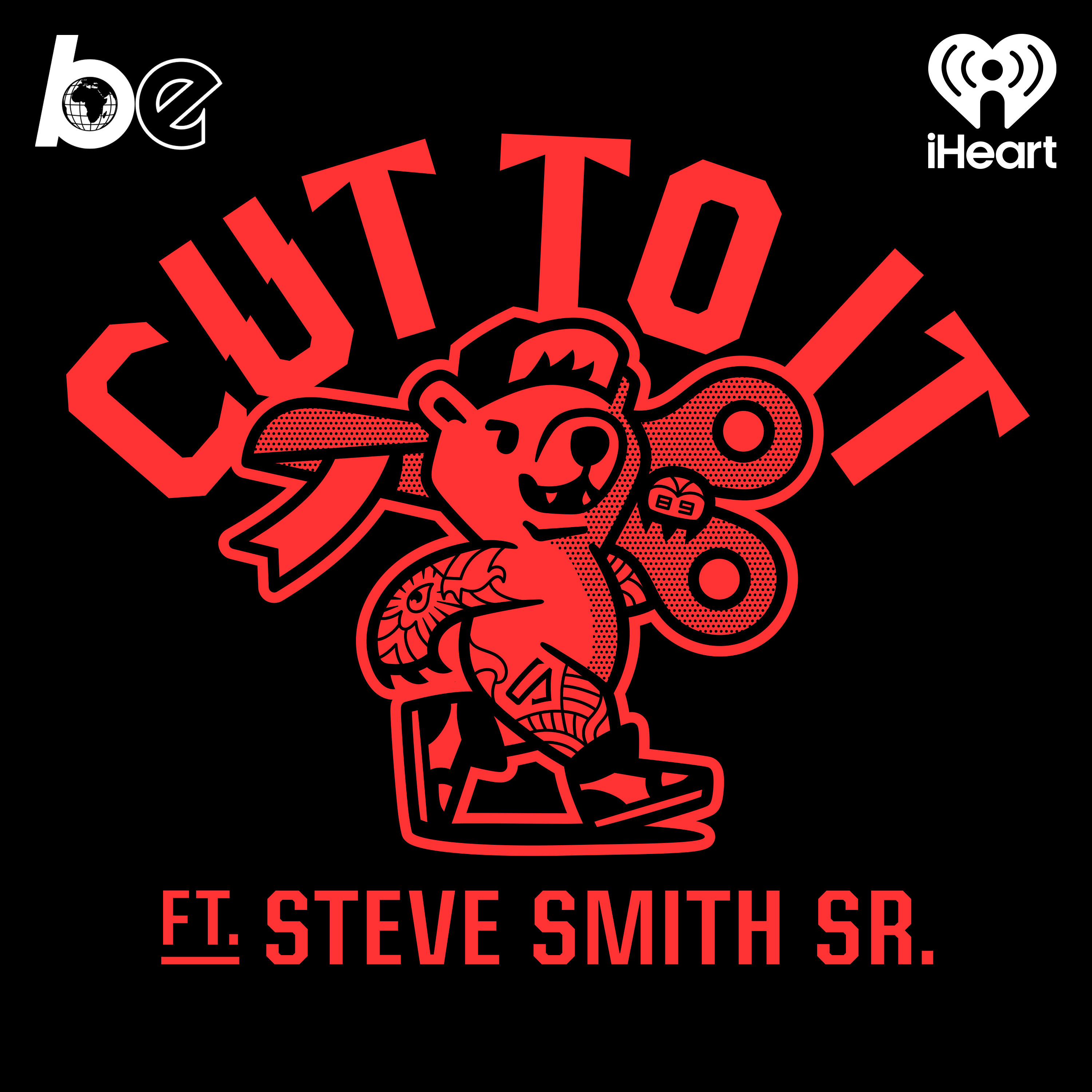 Cut To It featuring Steve Smith Sr. podcast