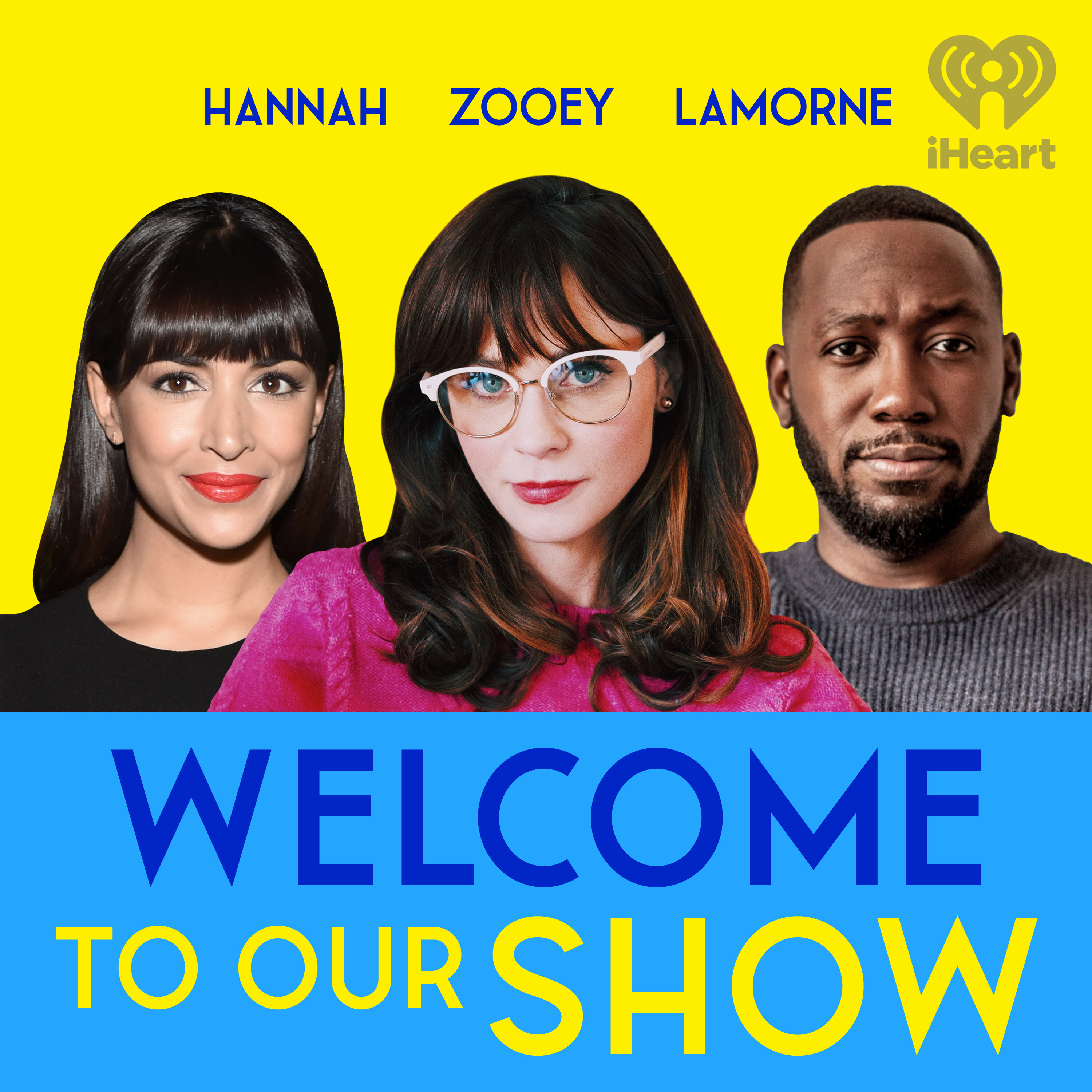 Welcome to Our Show:iHeartPodcasts