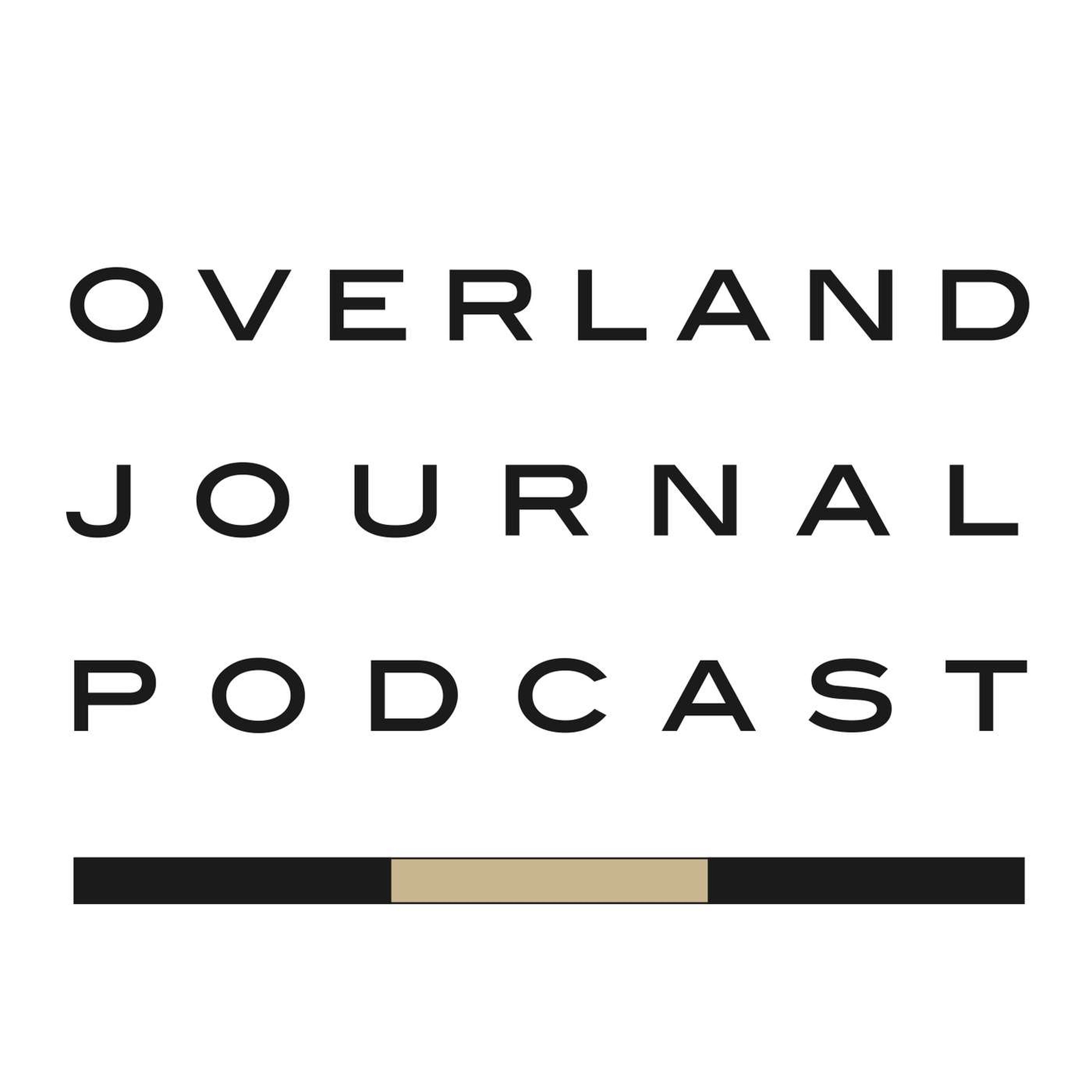 The Overland Journal Podcast Podcast The Overland Journal Podcast