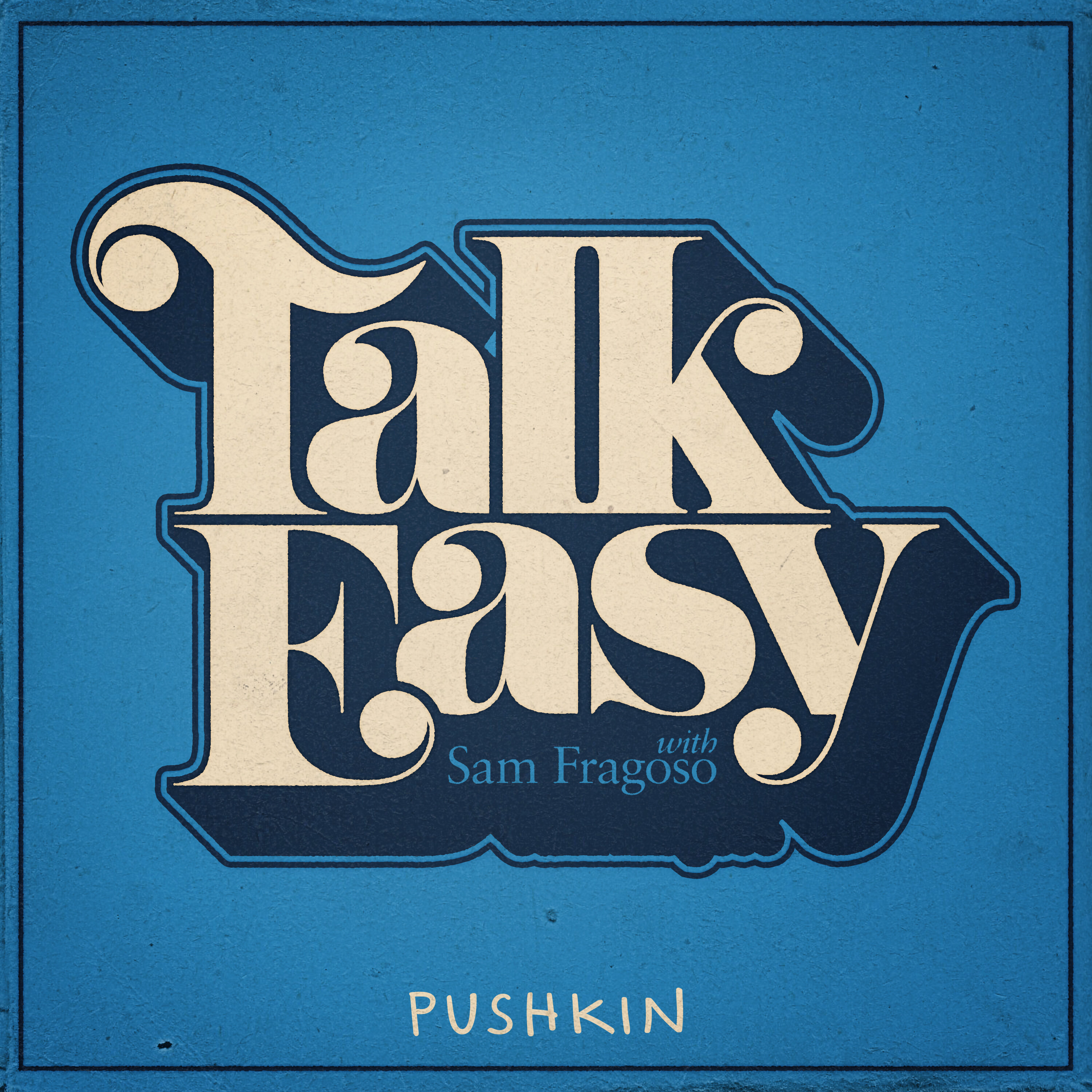 Talk Easy with Sam Fragoso cover