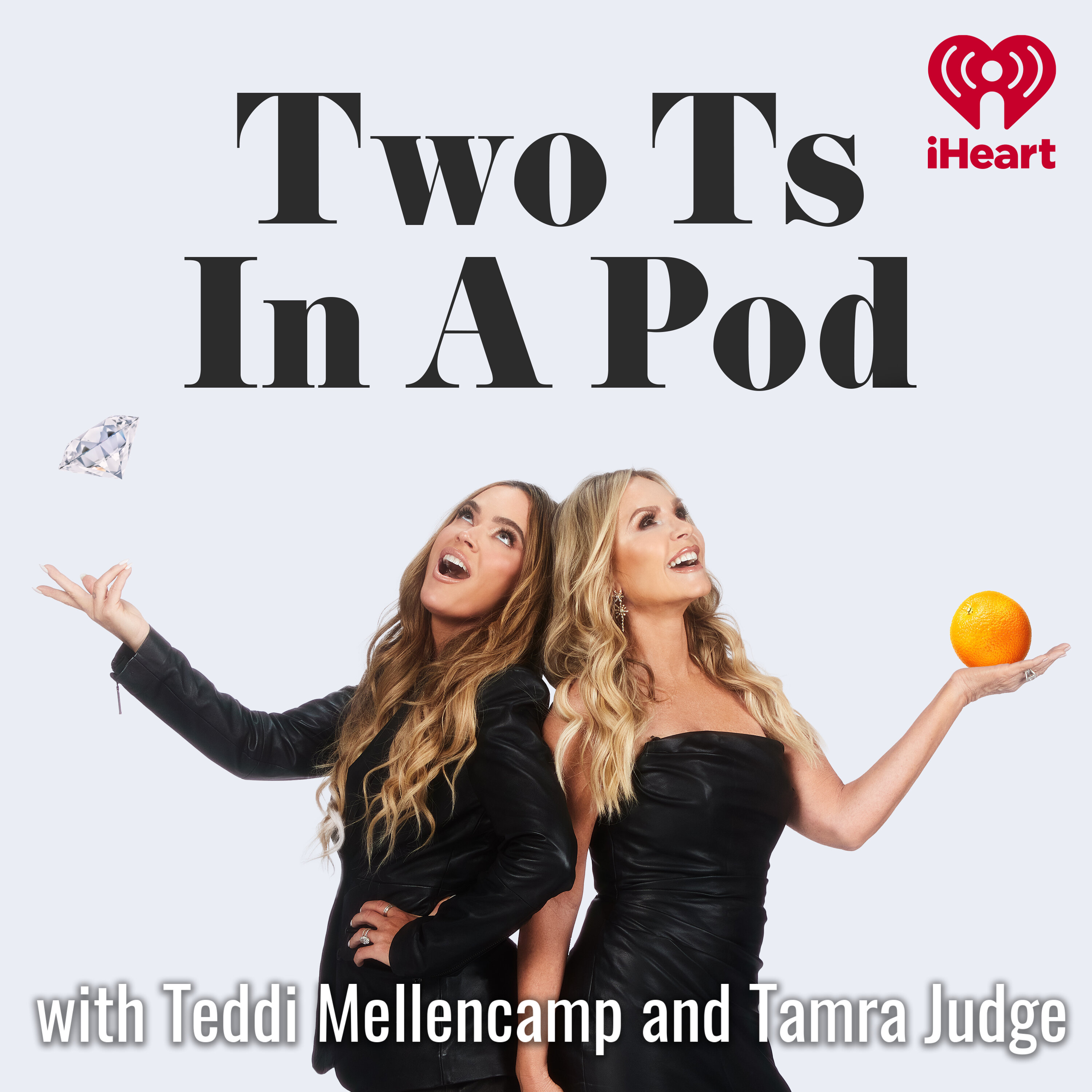 Two Ts In A Pod with Teddi Mellencamp and Tamra Judge:iHeartPodcasts