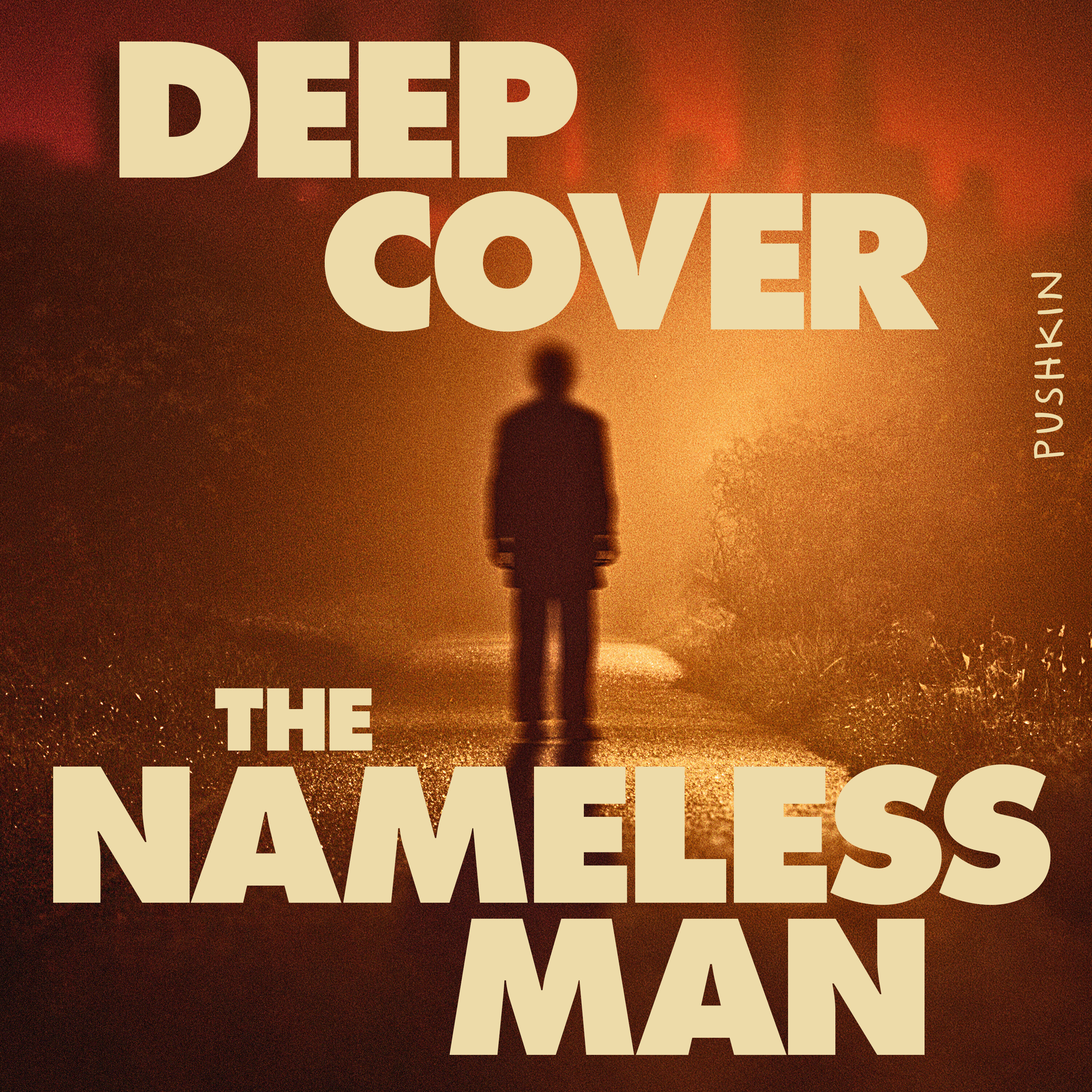 Deep Cover: The Nameless Man podcast show image