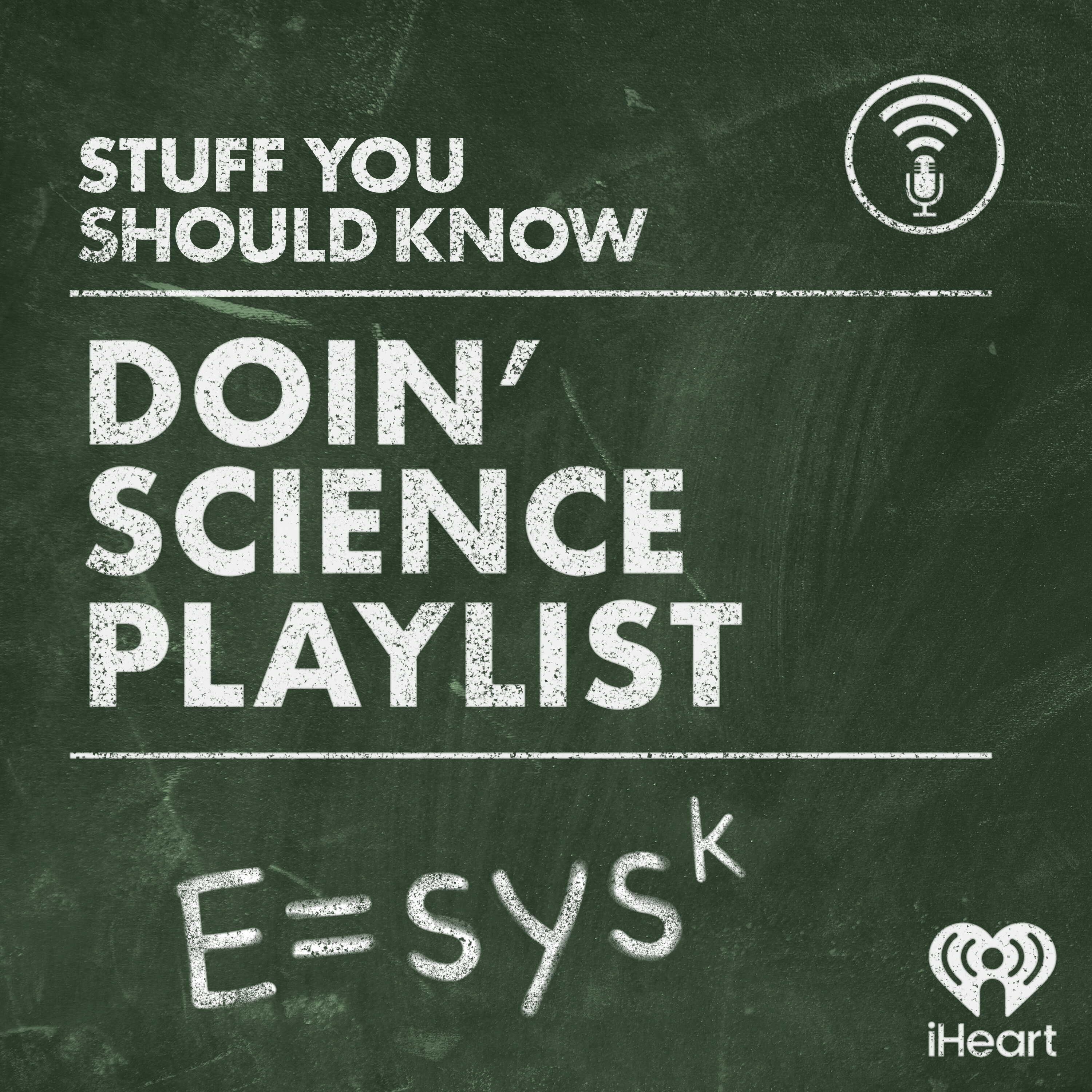 The Stuff You Should Know Doin’ Science Playlist podcast artwork