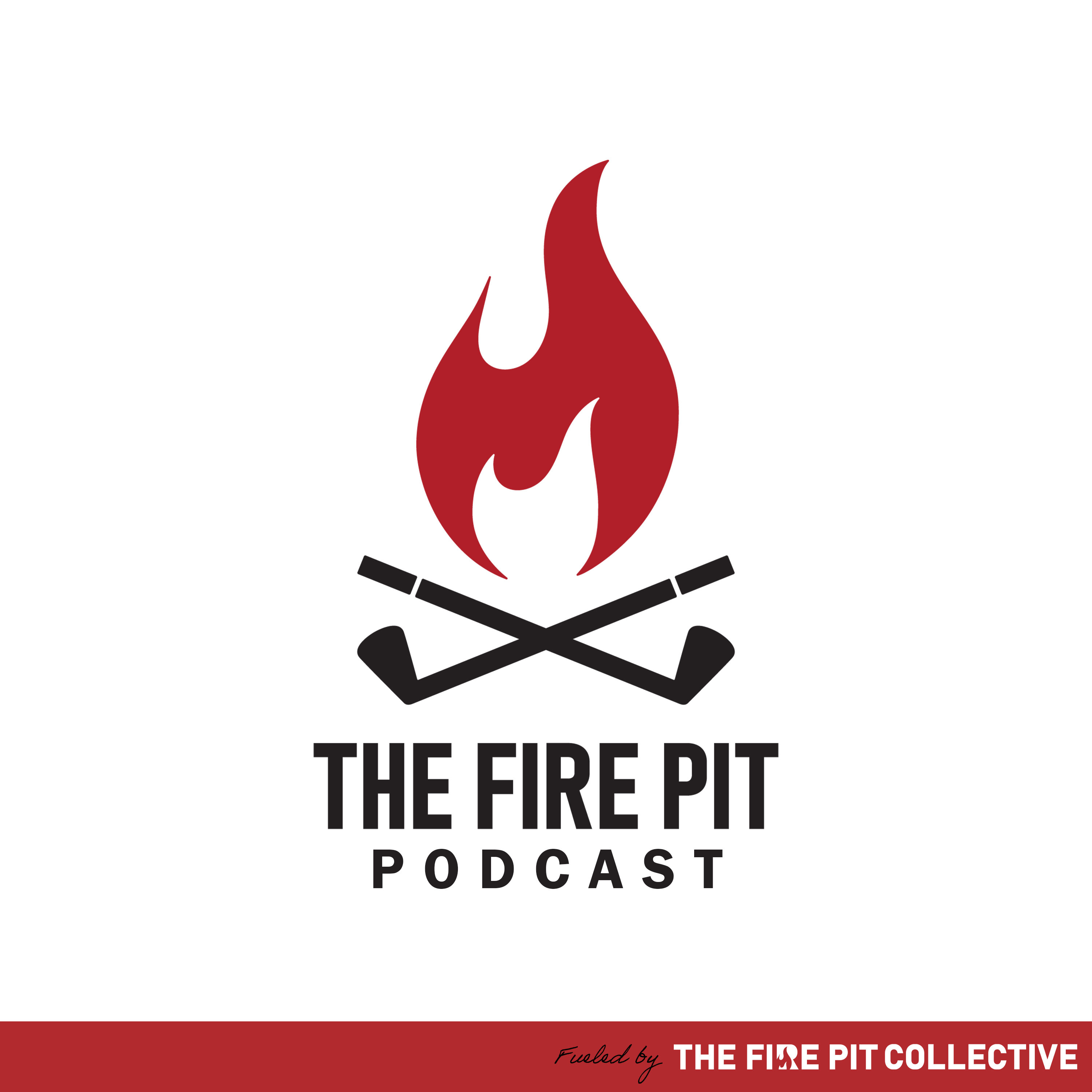 The Fire Pit Podcast podcast show image
