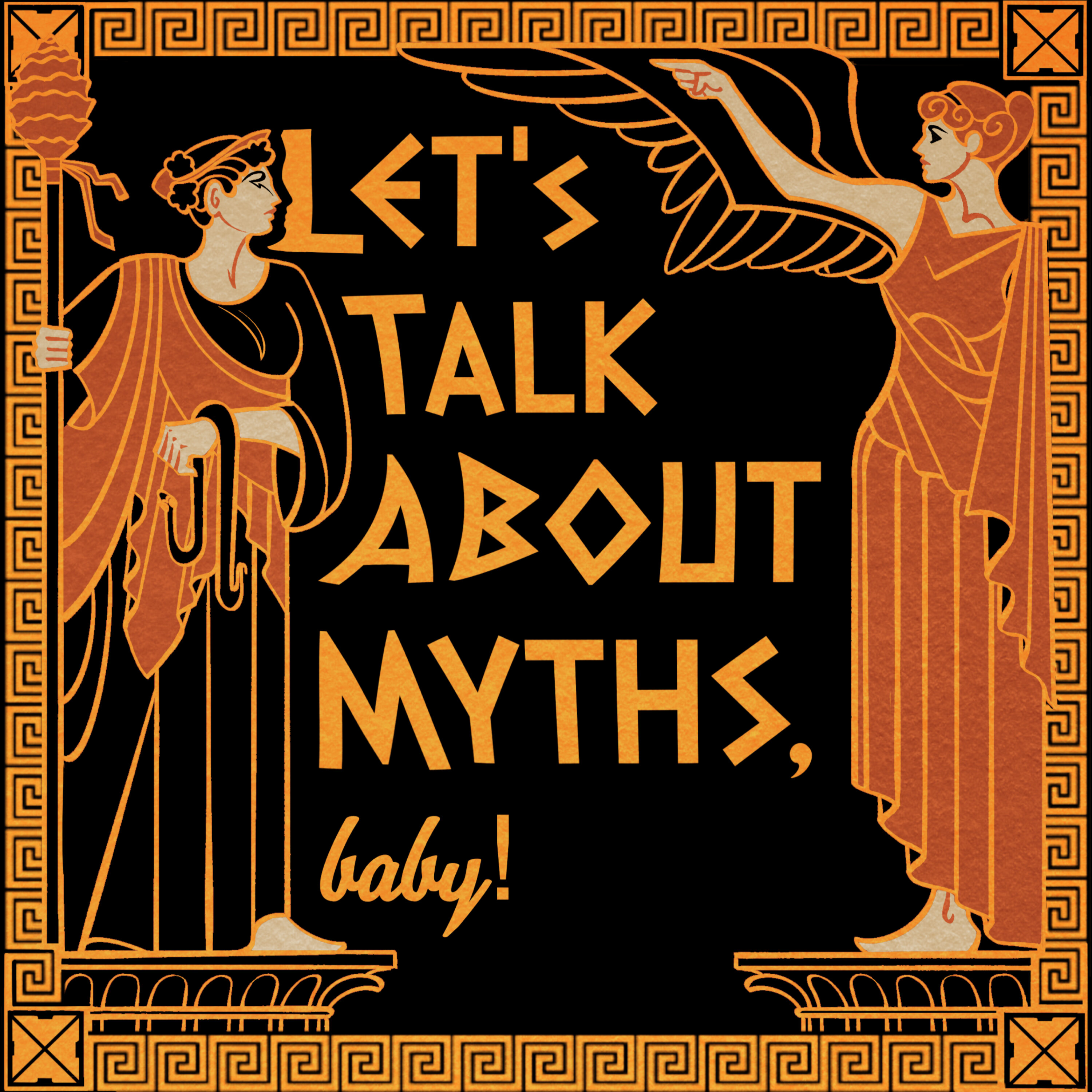 Let's Talk About Myths, Baby! Greek & Roman Mythology Retold podcast show image