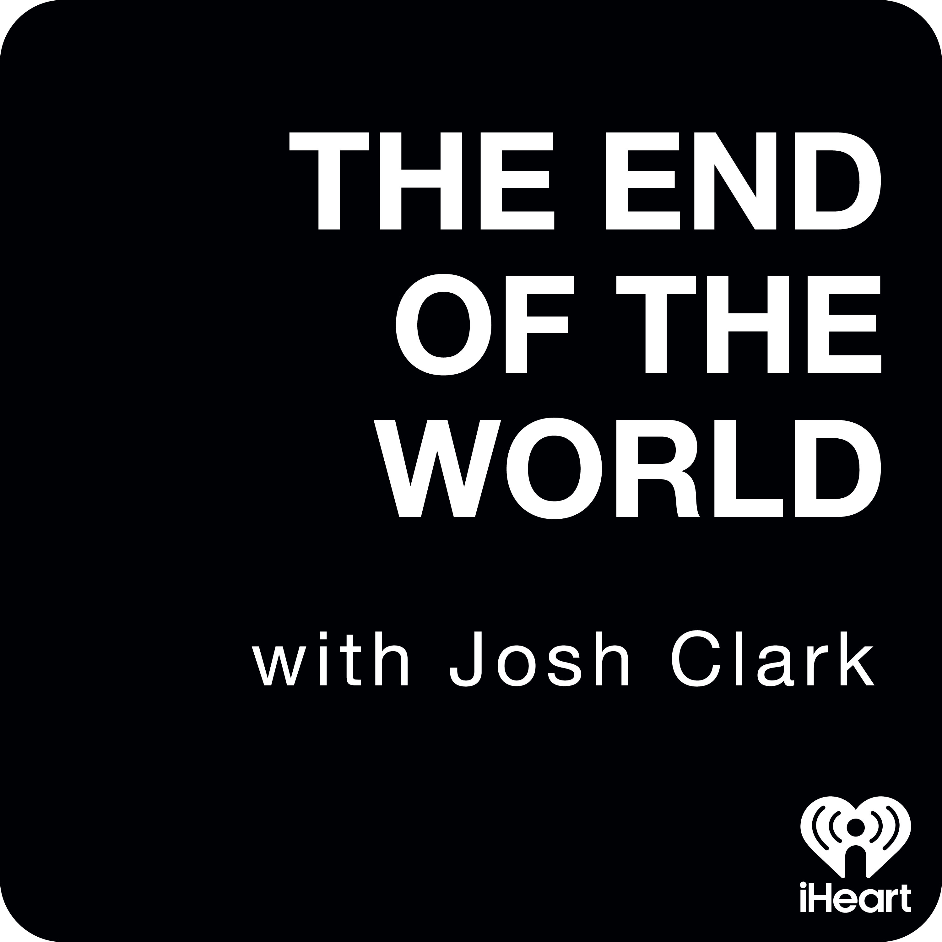 The End Of The World with Josh Clark podcast