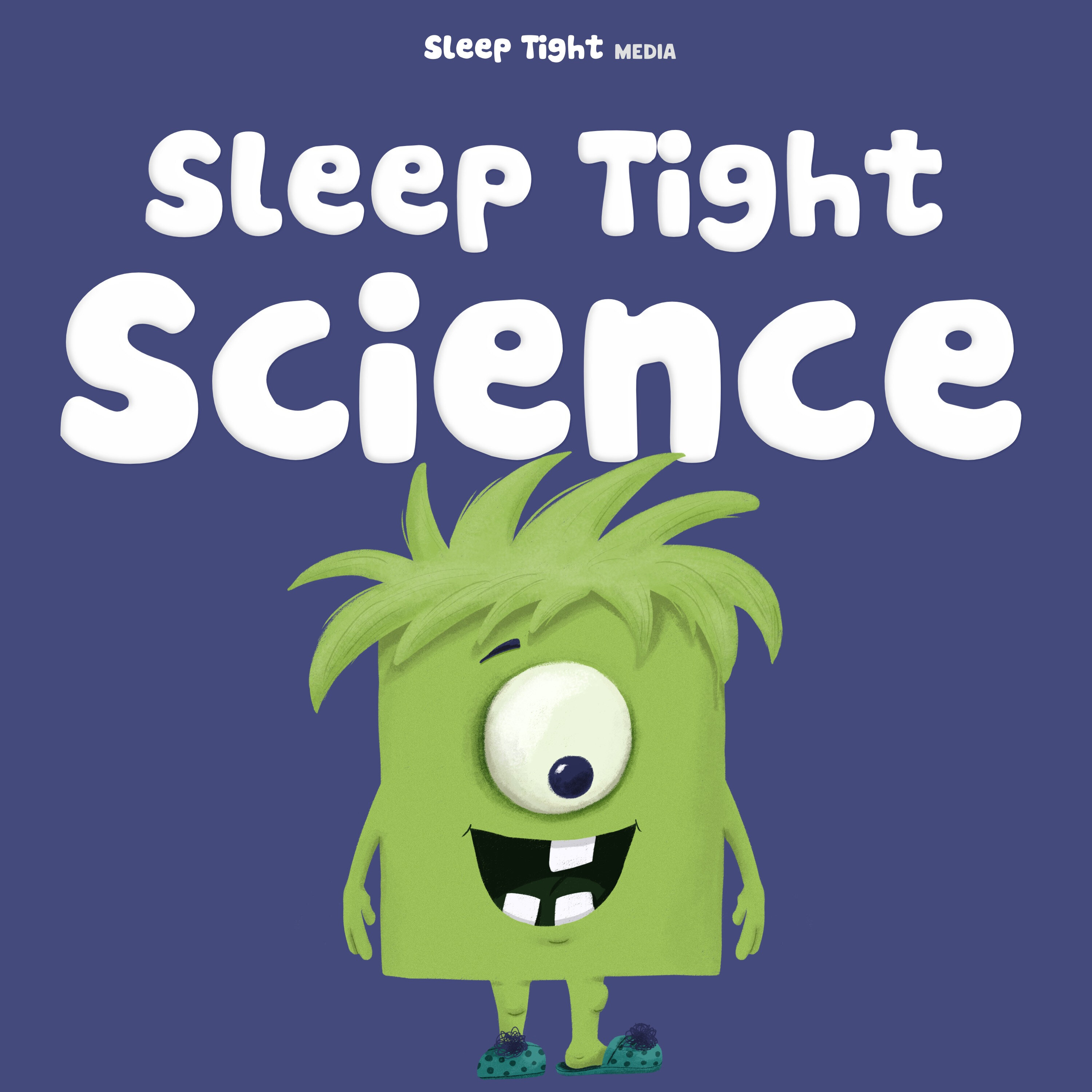Sleep Tight Science - A Bedtime Science Show For Kids podcast show image