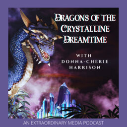 Dragons of the Crystalline Dreamtime
