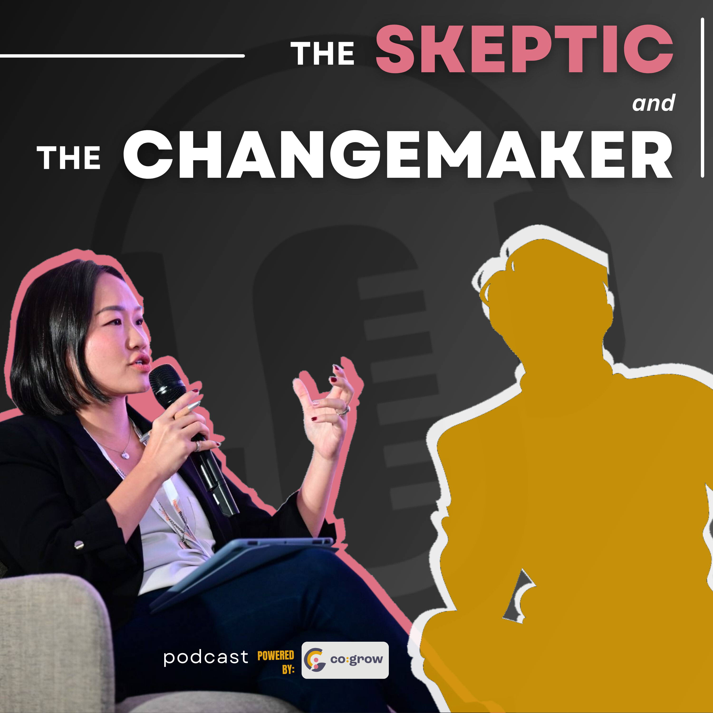 The Skeptic & The Changemaker