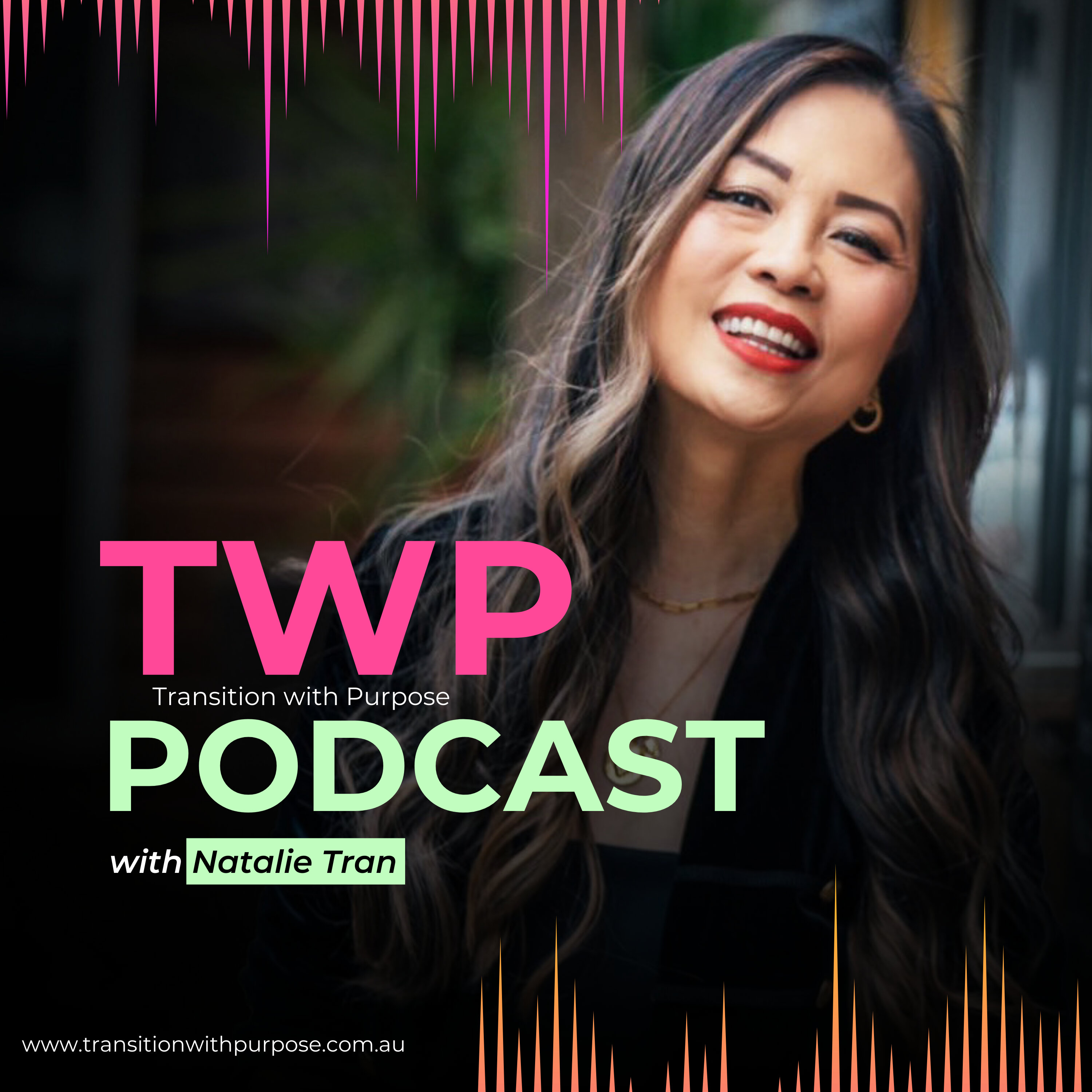 Transition With Purpose Podcast with Natalie Tran