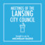Lansing City Council Meetings