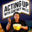 Acting Up with Cortney Wills