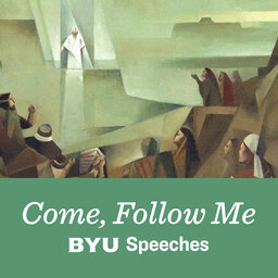 Come, Follow Me: BYU Speeches