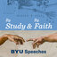 By Study and By Faith: BYU Speeches