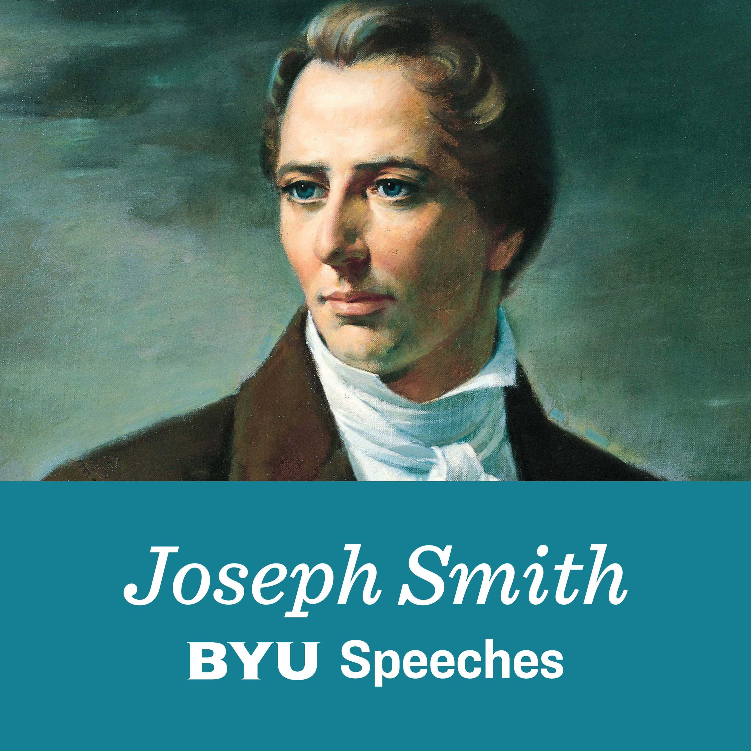 Joseph Smith: BYU Speeches