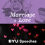 Marriage and Love: BYU Speeches