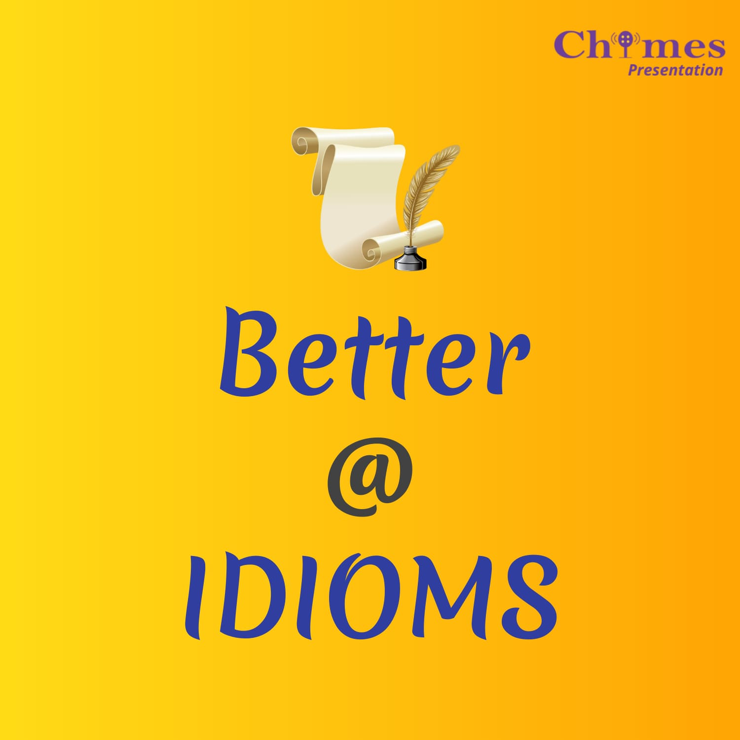 Better @ Idioms