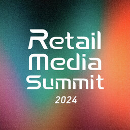 Retail Media Summit Podcast