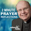 Fr. Kubicki 2 Minute Prayer Reflections