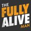 The Fully Alive Man