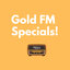 Gold FM Specials