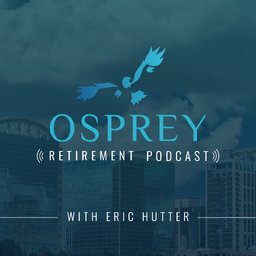 Osprey Retirement Podcast