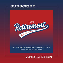 The Retirement Bullpen with Richard Warner