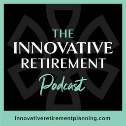 The Innovative Retirement Podcast