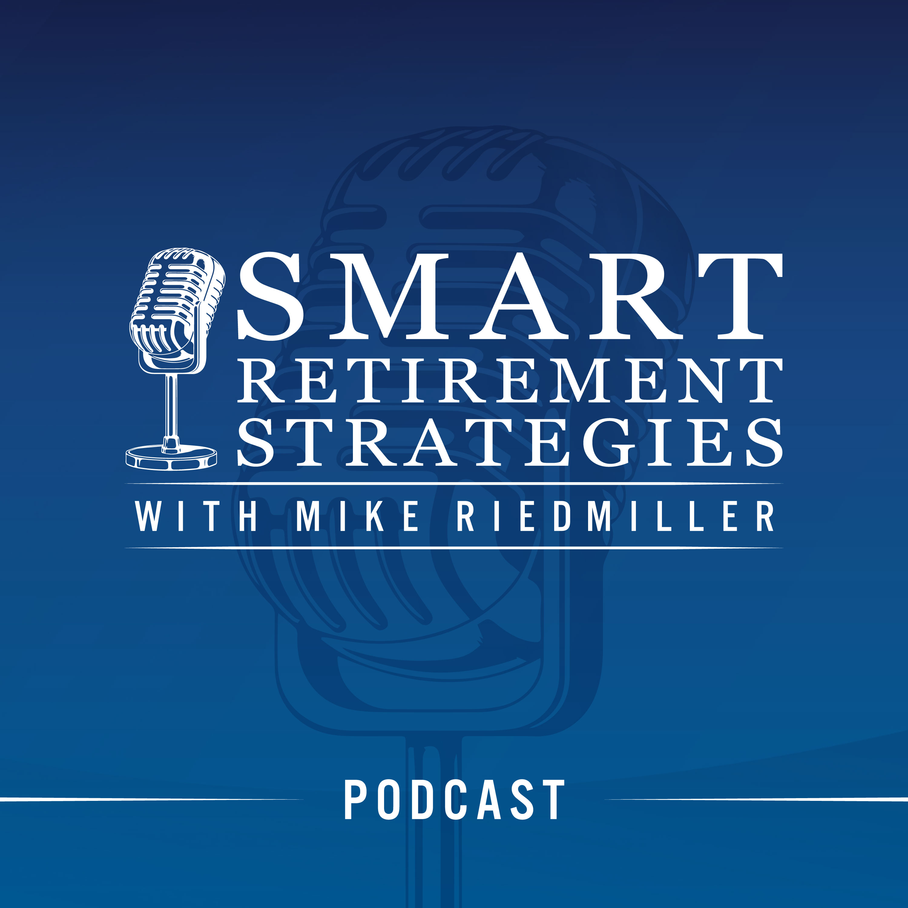 Smart Retirement Strategies with Mike Riedmiller