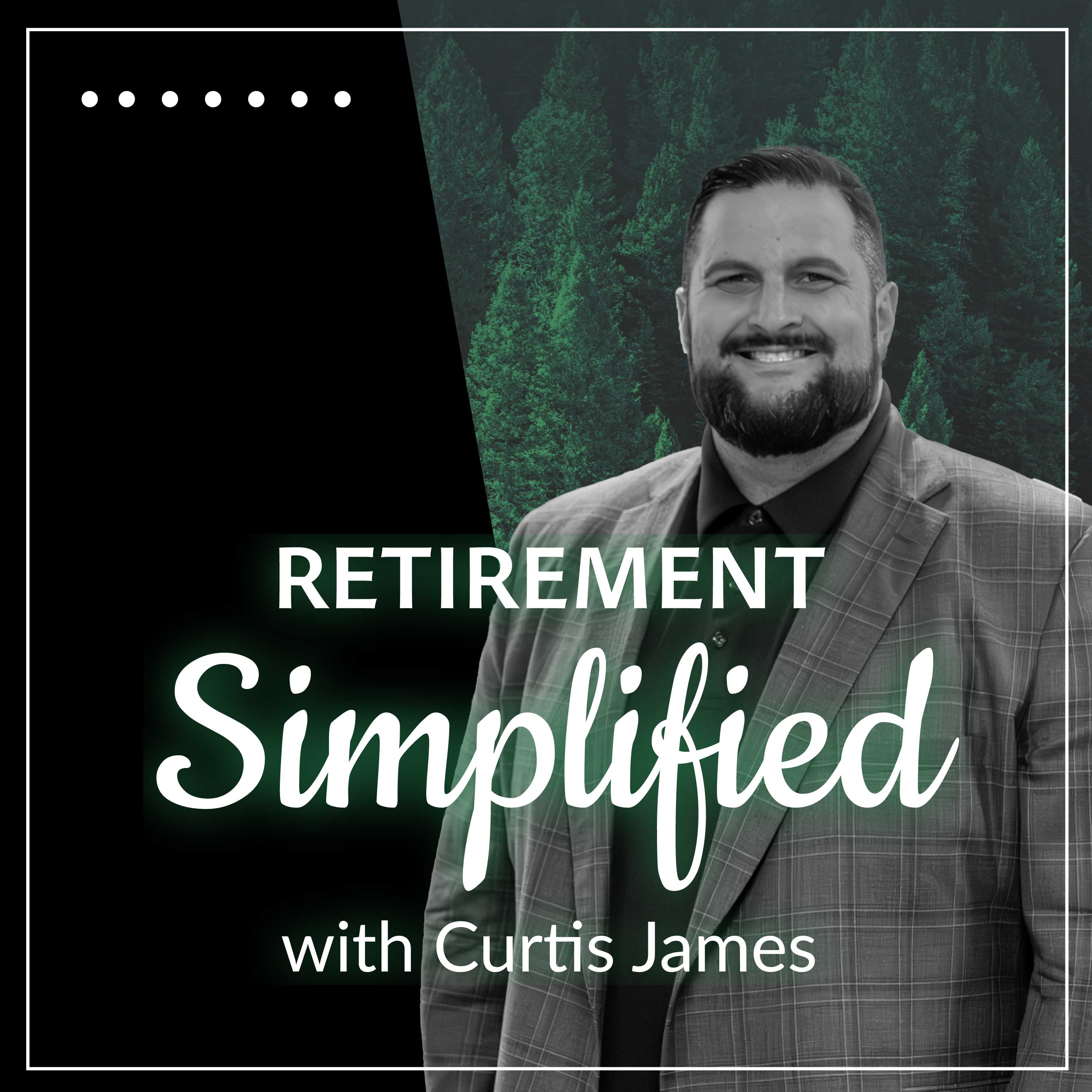 Retirement Simplified with Curtis James