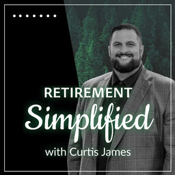 Retirement Simplified with Curtis James