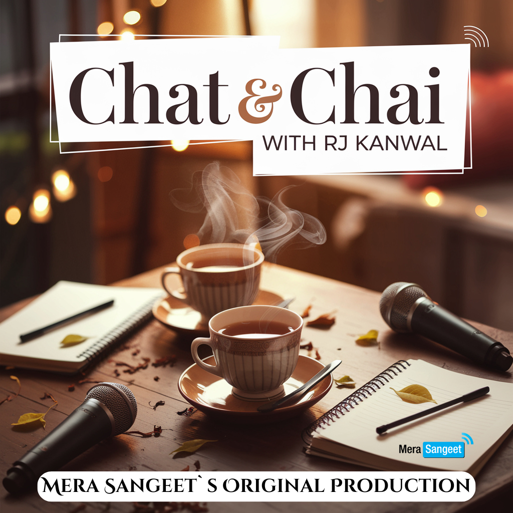 Chat & Chai With Kanwal - Mera Sangeet Podcast