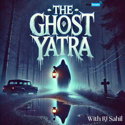 The Ghost Yatra with RJ Sahil - Mera Sangeet Podcast