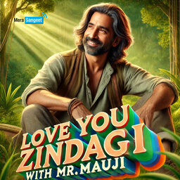 Love You Zindagi With RJ Sahil - Mera Sangeet Podcast