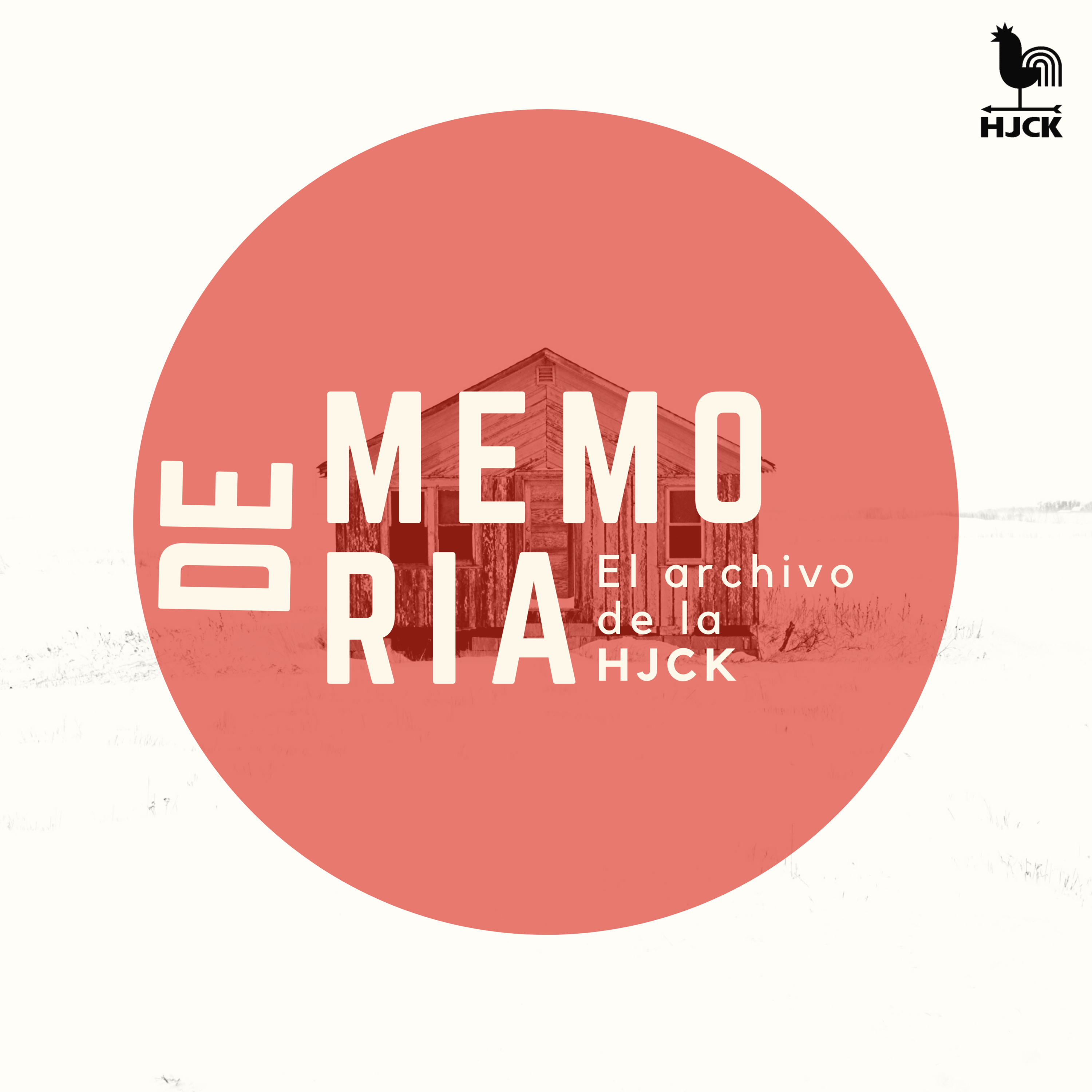 De memoria: del archivo de la HJCK