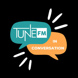 TuneFM In Conversation