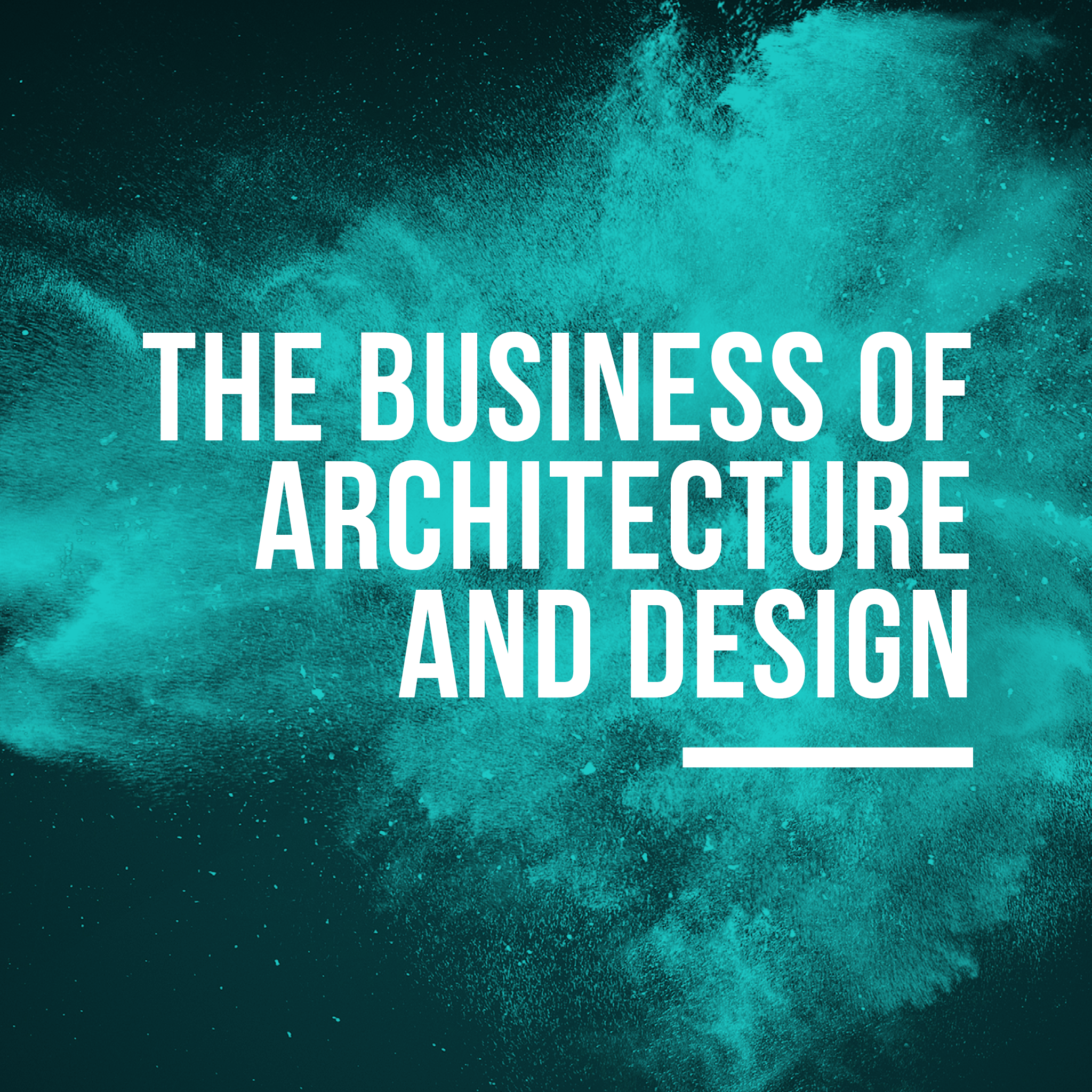 The Business of Architecture and Design