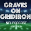 Graves On Gridiron - NFL Podcast