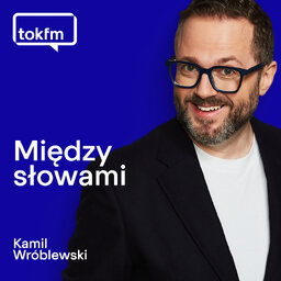 Między Słowami - Radio TOK FM