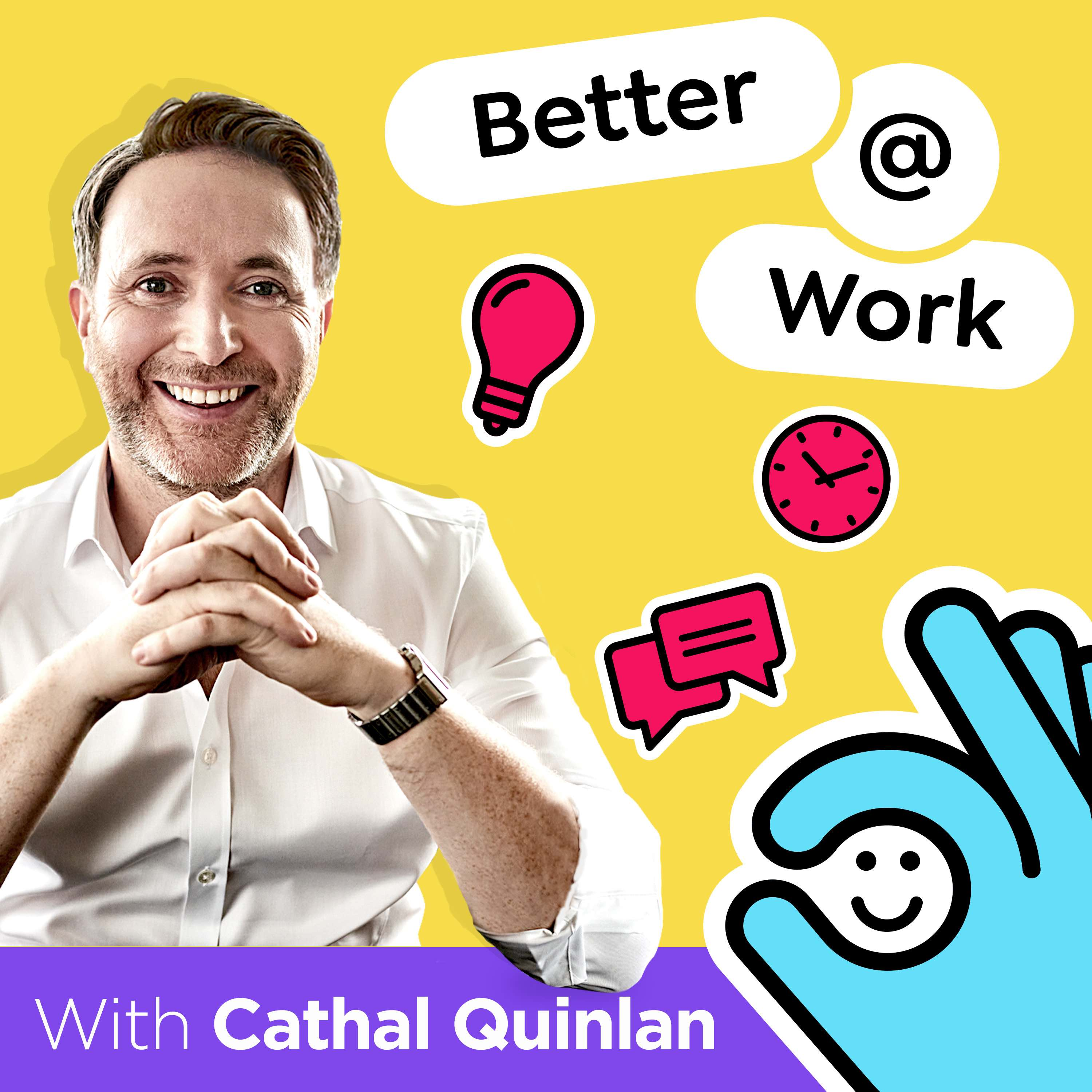 Better At Work  with Cathal Quinlan