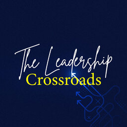 The Leadership Crossroads