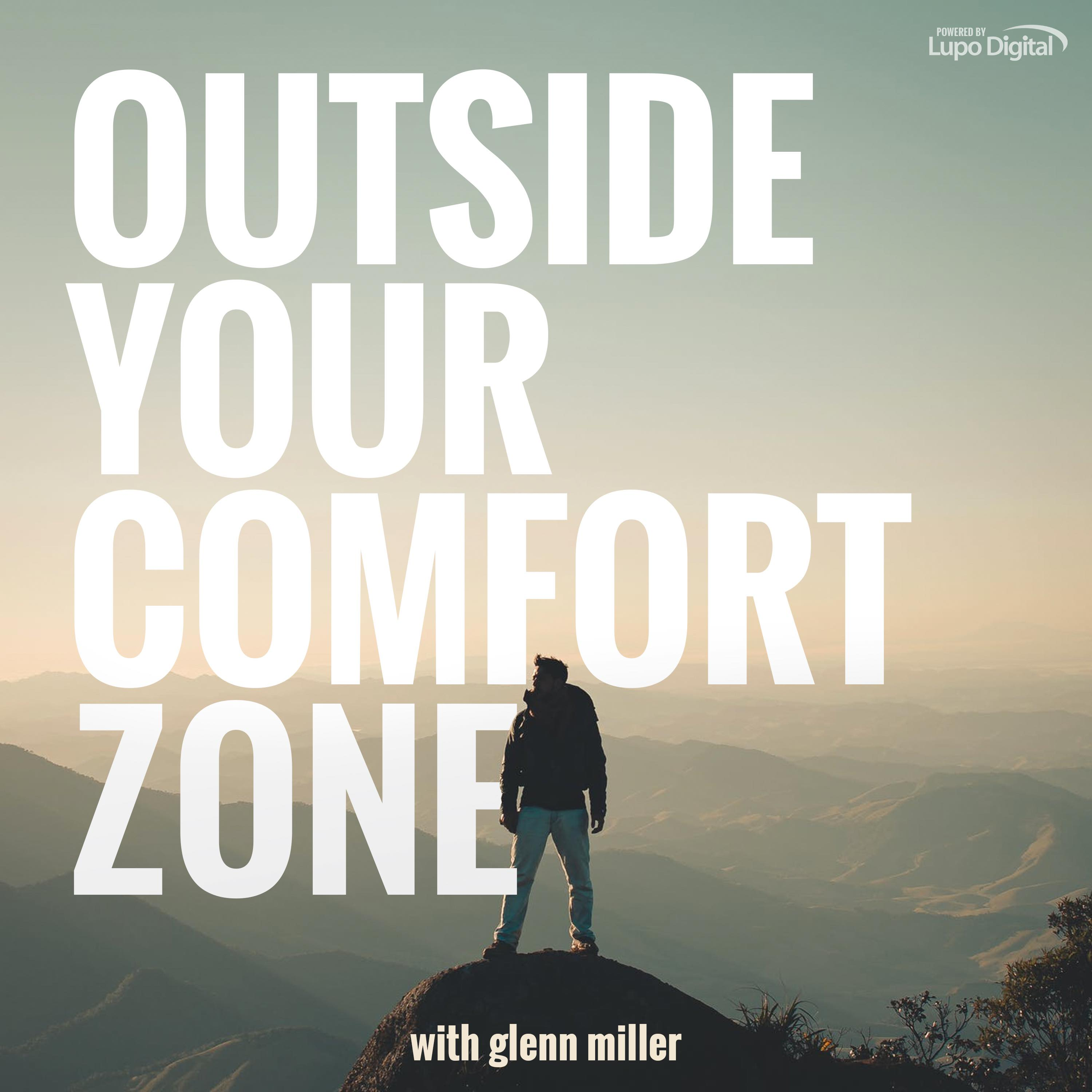 Outside Your Comfort Zone with Glenn Miller.