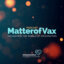 Matter of Vax