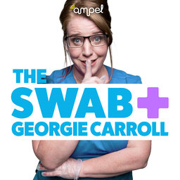 The Swab with Georgie Carroll