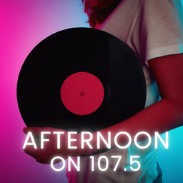 Afternoons on 107.5