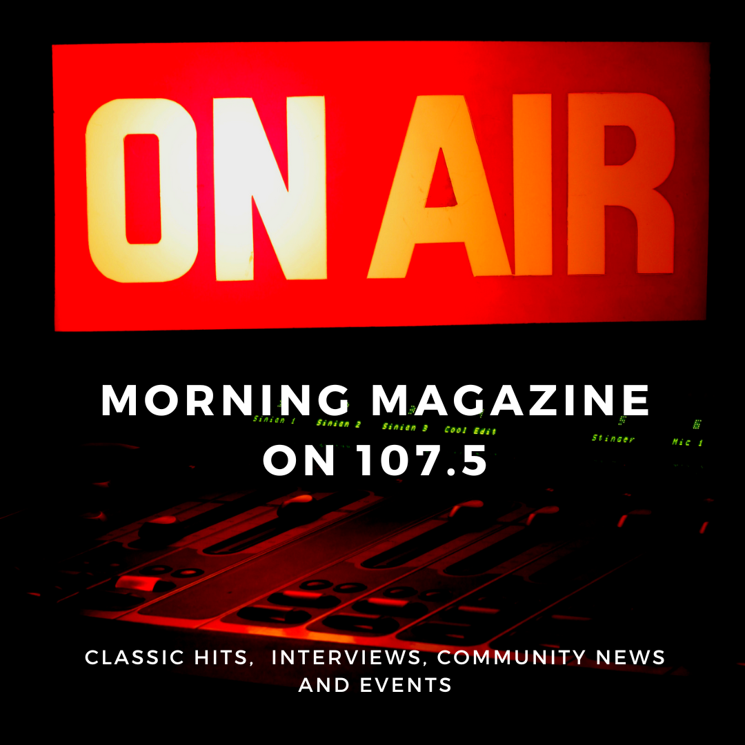 Morning Magazine on 107.5