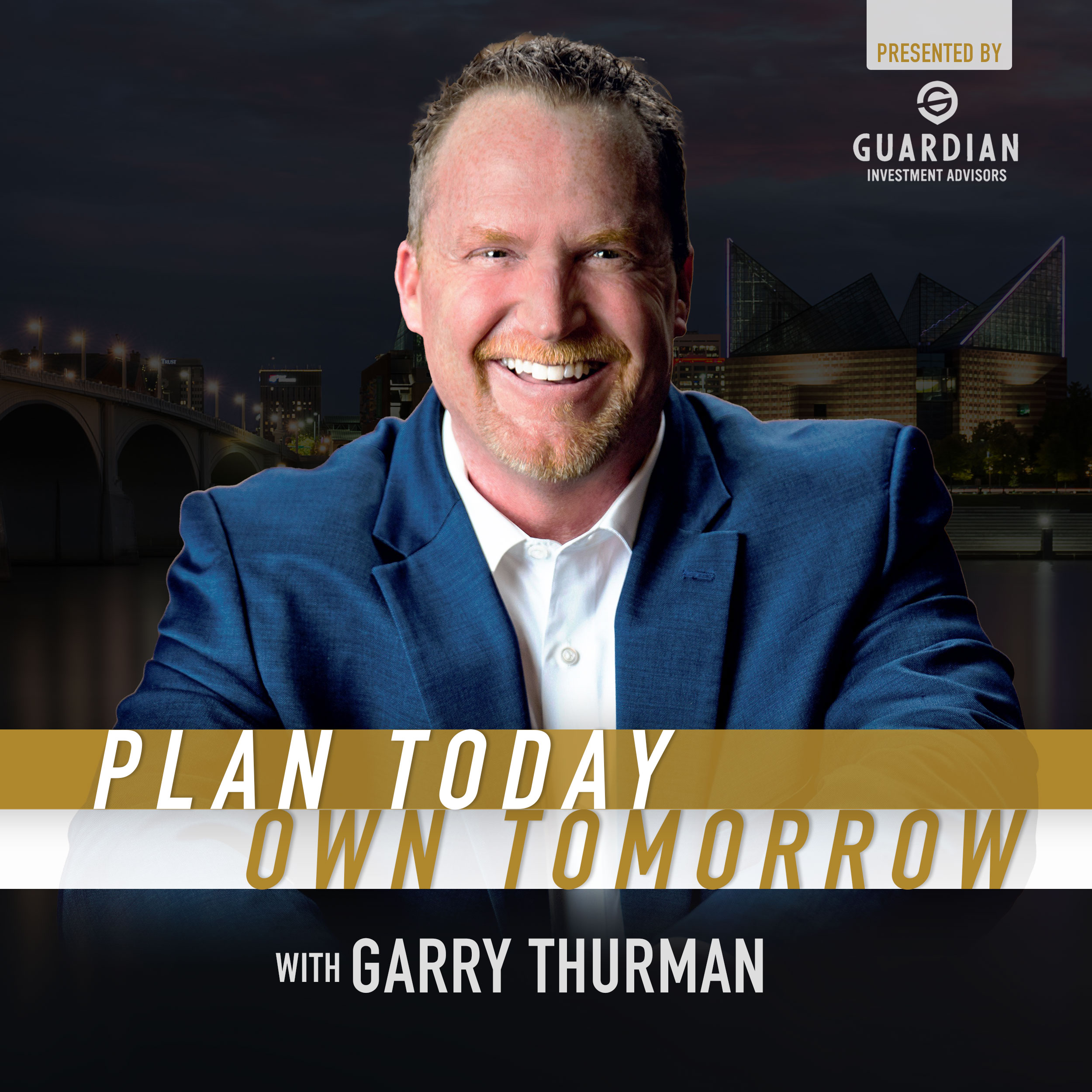 Plan Today Own Tomorrow with Garry Thurman