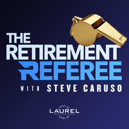 The Retirement Referee with Steve Caruso
