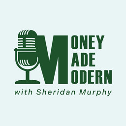 Money Made Modern with Sheridan Murphy